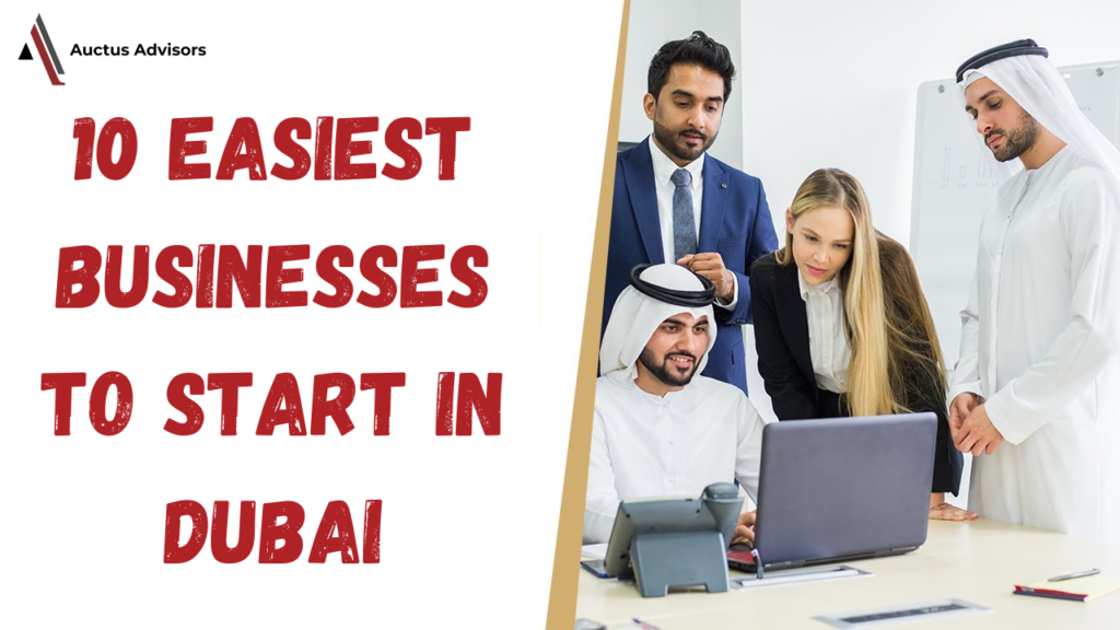 10 Easiest Businesses to Start in Dubai