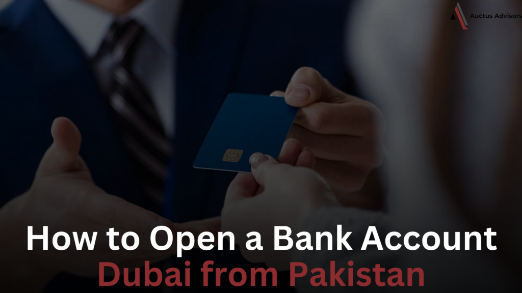 How to Open a Bank Account in Dubai from Pakistan